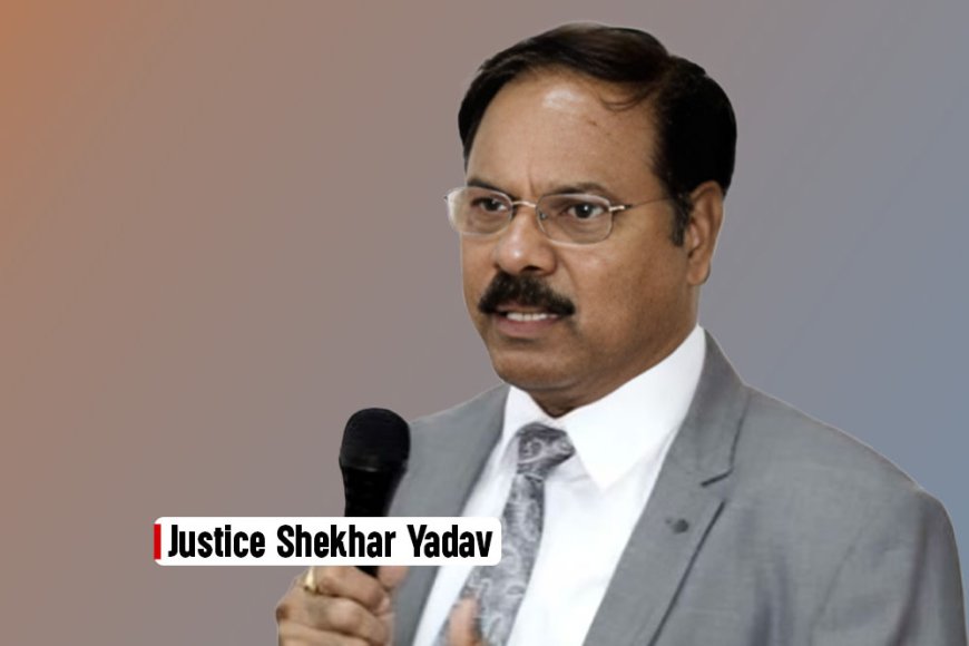 Justice Shekhar Yadav के विवादित बयान पर Supreme Court सख्त, CJI की अध्यक्षता में होगी चर्चा