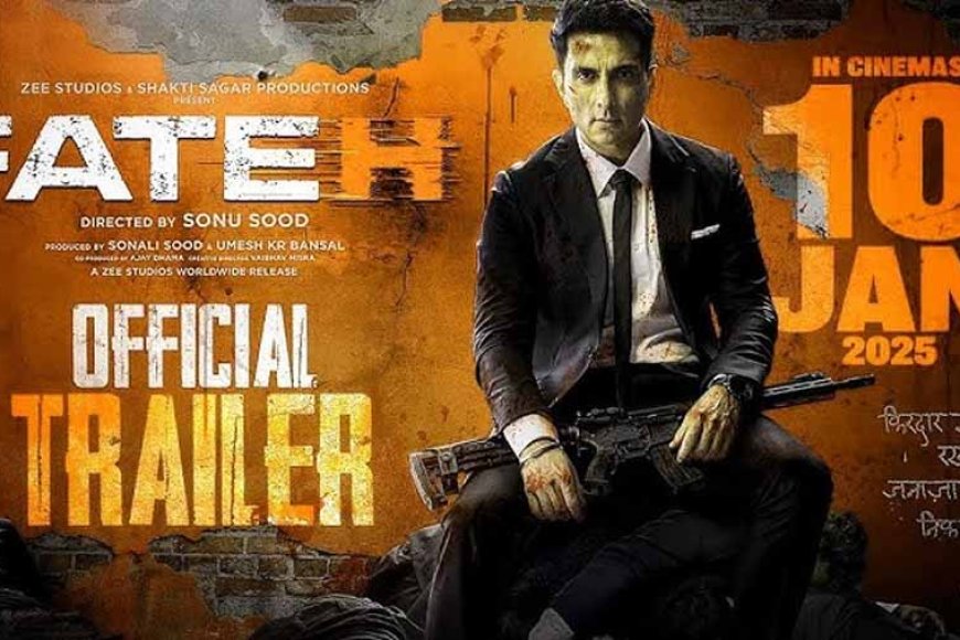 सोनू सूद की फिल्म फतेह 10 को होगी रिलीज