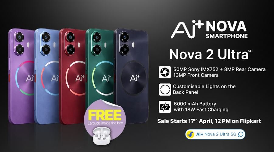 Ai+ Smartphone Nova 2 Ultra’s Goes on Sale on FlipKart Starting April 17