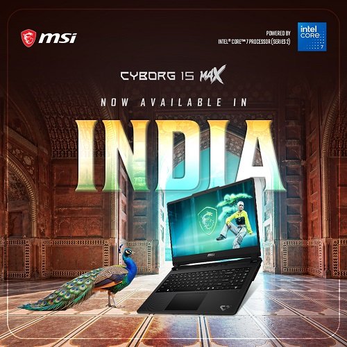 MSI Announces Official Availability of the Cyborg 15 Max Gaming Laptop Series in India